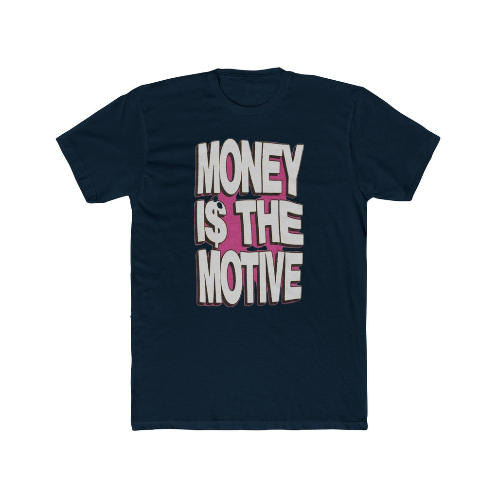 Money is the Motive Tee