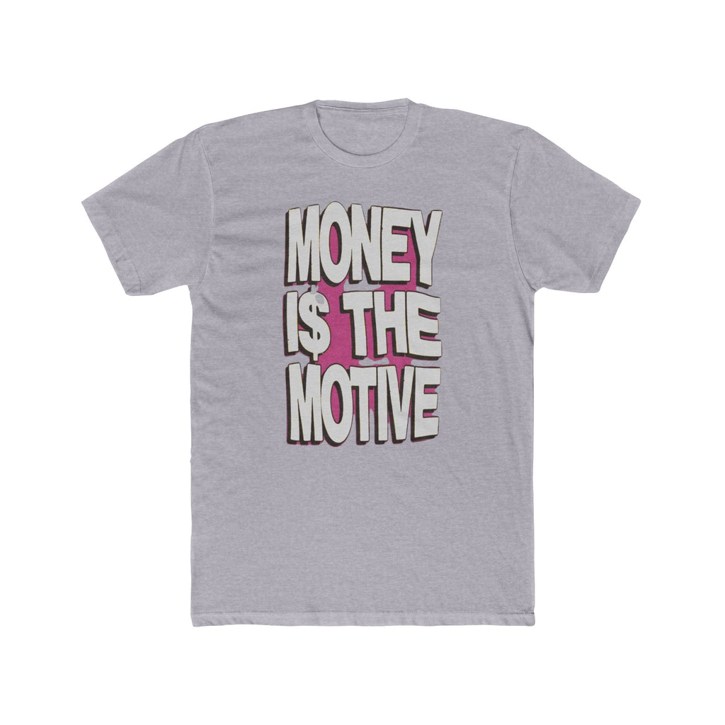Money is the Motive Tee