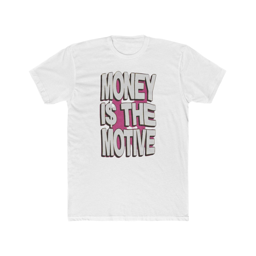 Money is the Motive Tee