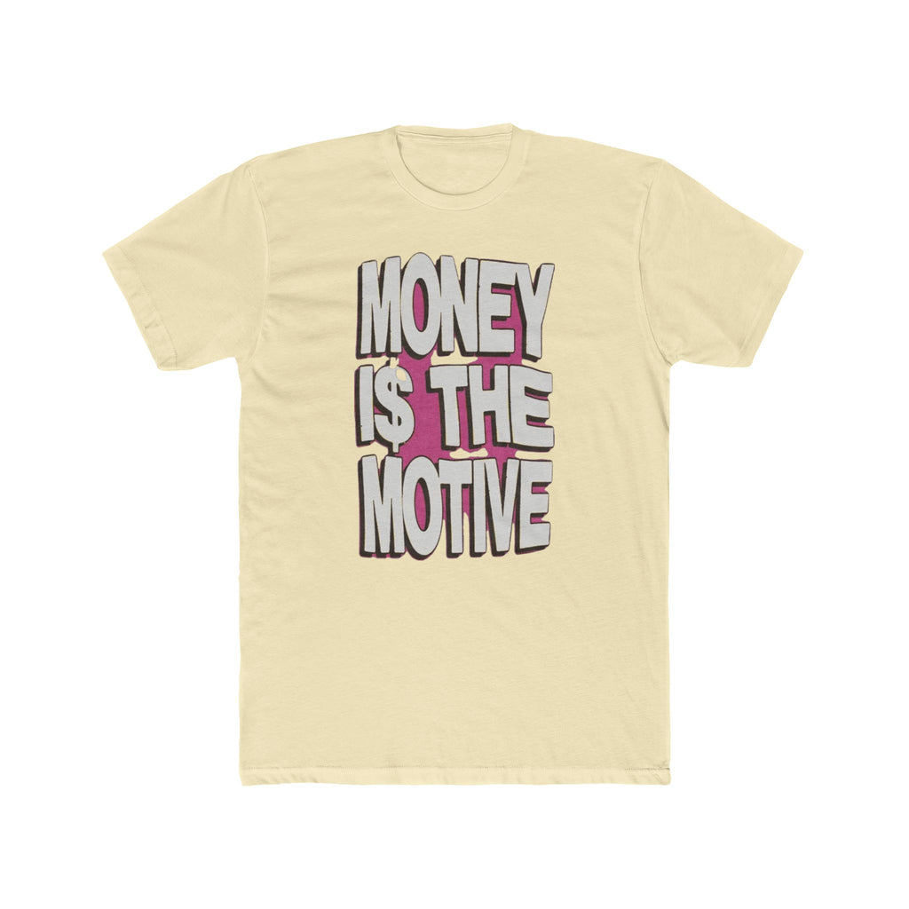 Money is the Motive Tee