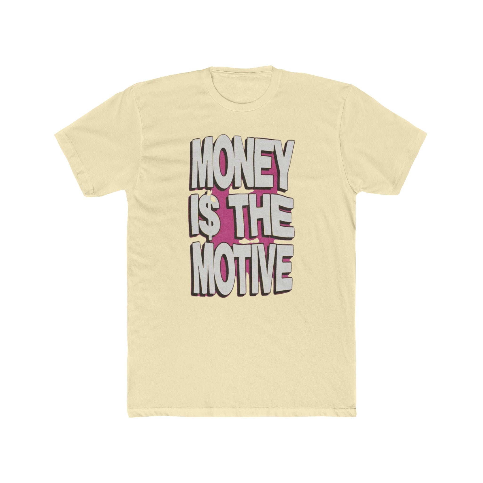 Money is the Motive Tee