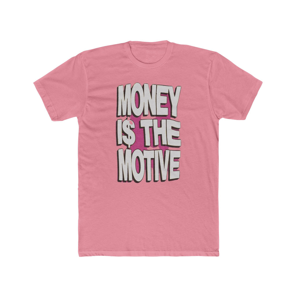 Money is the Motive Tee