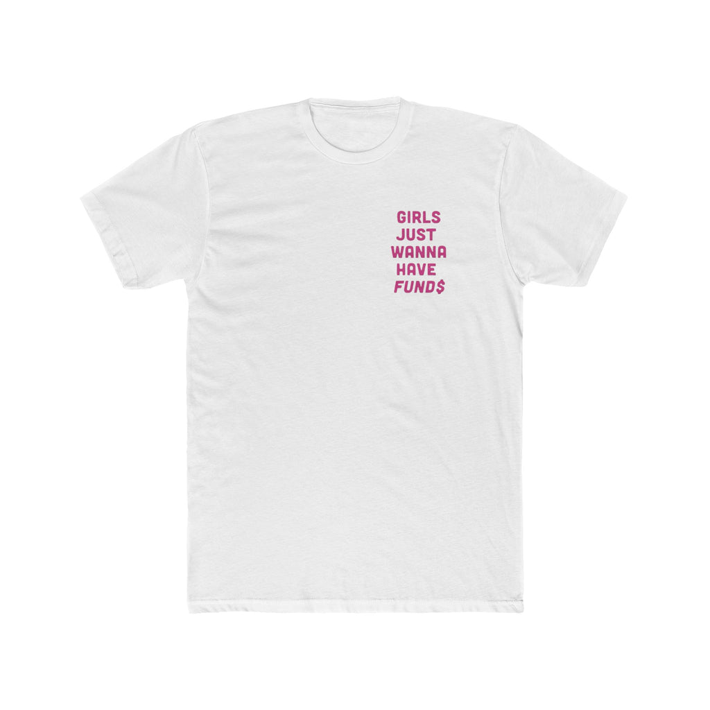 Girls Just Wanna Have Fund$ Tee