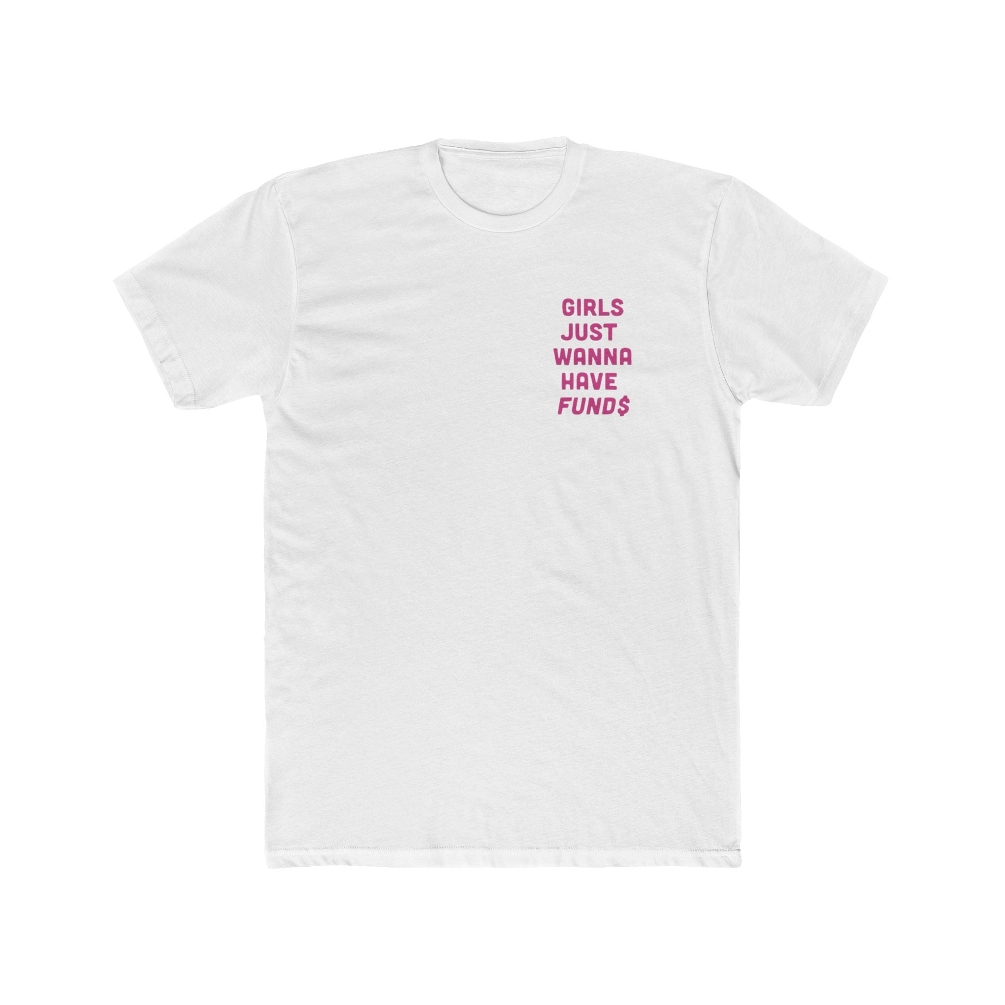 Girls Just Wanna Have Fund$ Tee
